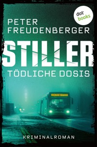 STILLER - Tödliche Dosis - Peter Freudenberger - E-Book