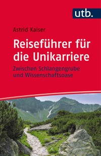 Reiseführer für die Unikarriere - Astrid Kaiser - E-Book