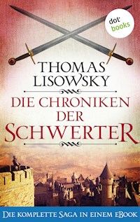 Die Chroniken der Schwerter - Thomas Lisowsky - E-Book