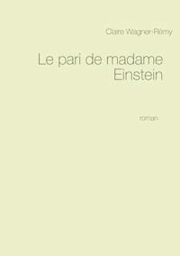 Le pari de madame Einstein - Claire Wagner-Rémy - E-Book