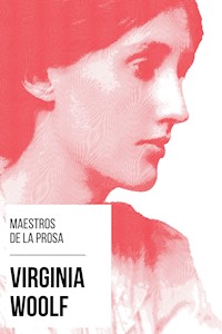 Maestros de la Prosa - Virginia Woolf - Virginia Woolf - E-Book