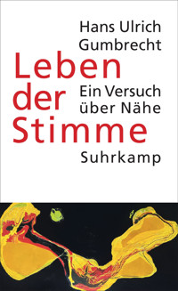 Leben der Stimme - Hans Ulrich  Gumbrecht - E-Book