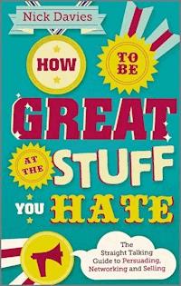 How to Be Great at The Stuff You Hate - Nick Davies - E-Book