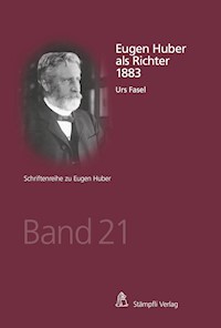 Eugen Huber als Richter 1883 - Urs Fasel - E-Book