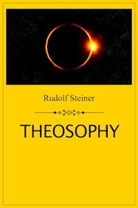 Theosophy - Rudolf Steiner - E-Book