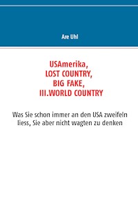USAmerika, lost country, big fake, III. world country - Anna- Renate Uhl - E-Book