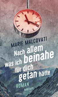 Nach allem, was ich beinahe für dich getan hätte - Marie Malcovati - E-Book