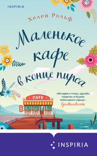 Маленькое кафе в конце пирса - Хелен Рольф - E-Book