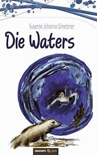 Die Waters - Susanne Johanna Groetzner - E-Book
