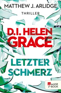 D.I. Helen Grace: Letzter Schmerz - Matthew J. Arlidge - E-Book