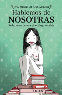 Hablemos de nosotras - Miriam Al Adib Mendiri - E-Book