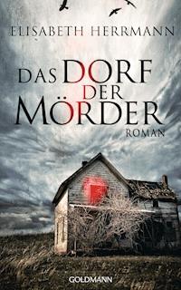 Das Dorf der Mörder - Elisabeth Herrmann - E-Book