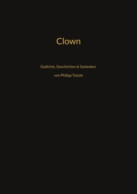 Clown - Philipp Tutzek - E-Book