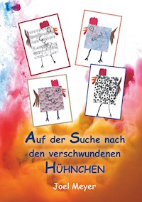 Auf der Suche nach den verschwundenen Hühnchen - Joel Meyer - E-Book