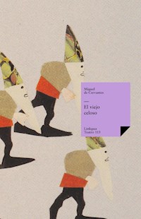 El viejo celoso - Miguel de Cervantes Saavedra - E-Book