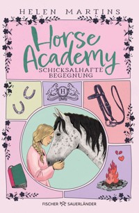 Horse Academy – Schicksalhafte Begegnung - Helen Martins - E-Book