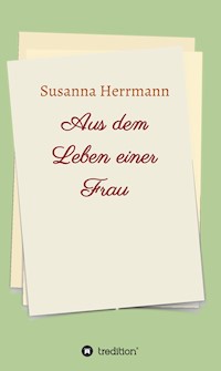 Aus dem Leben einer Frau - Susanna Herrmann - E-Book