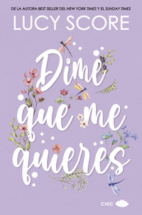 Dime que me quieres - Lucy Score - E-Book
