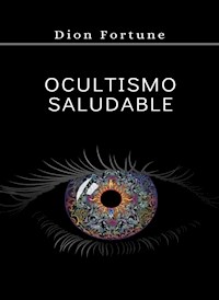 Ocultismo saludable (traducido) - Violet M. Firth (Dion Fortune) - E-Book