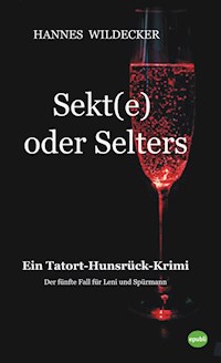 Sekt(e) oder Selters - Hannes Wildecker - E-Book