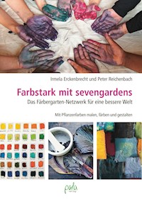 Farbstark mit sevengardens - Irmela Erckenbrecht - E-Book
