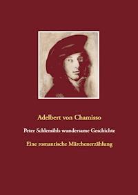 Peter Schlemihls wundersame Geschichte - Adelbert von  Chamisso - E-Book + Hörbuch