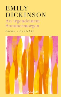 An irgendeinem Sommermorgen. Poems/Gedichte - Emily Dickinson - E-Book