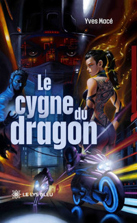 Le cygne du dragon - Yves Macé - E-Book