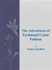 The Adventures of Ferdinand Count Fathom - Tobias Smollett - E-Book