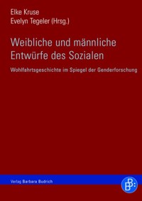 Weibliche und männliche Entwürfe des Sozialen -  - E-Book