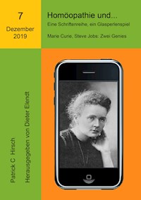 Homöopathie und... Eine Schriftenreihe, ein Glasperlenspiel - Patrick C. Hirsch - E-Book