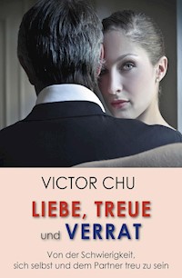 Liebe, Treue und Verrat - Dr. Victor Chu - E-Book