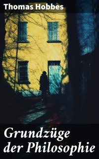 Grundzüge der Philosophie - Thomas Hobbes - E-Book