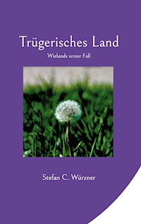 Trügerisches Land - Stefan C. Würzner - E-Book