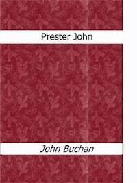 Prester John - John Buchan - E-Book