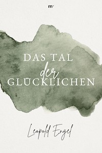 Das Tal der Glücklichen - Leopold Engel - E-Book