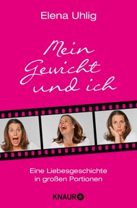 Mein Gewicht und ich - Elena Uhlig - E-Book
