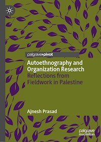 Autoethnography and Organization Research - Ajnesh Prasad - E-Book