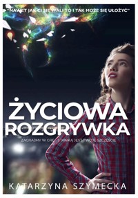 Życiowa rozgrywka - Katarzyna Szymecka - E-Book