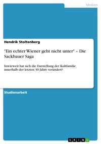 "Ein echter Wiener geht nicht unter" – Die Sackbauer Saga - Hendrik Stoltenberg - E-Book