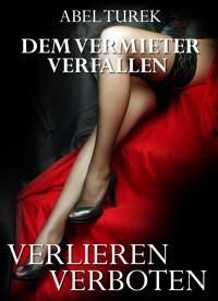 Dem Vermieter verfallen - Verlieren verboten! - Abel Turek - E-Book