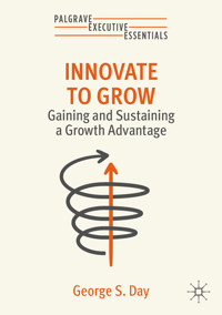 Innovate to Grow - George S. Day - E-Book