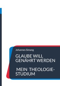 Glaube will genährt werden - Johannes Simang - E-Book