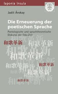 Die Erneuerung der poetischen Sprache - Judit Arokay - E-Book