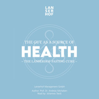 The Gut as a Source of Health - Prof. Dr. Andreas Michalsen - Hörbuch