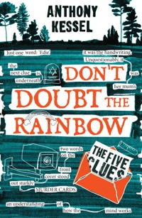 The Five Clues (Don't Doubt The Rainbow 1) - Anthony Kessel - E-Book