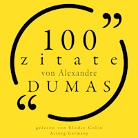 100 Zitate von Alexandre Dumas - Dumas Alexandre - Hörbuch