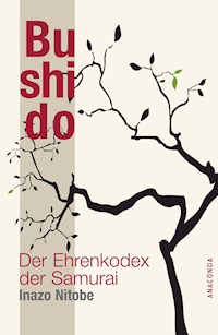 Bushido - Der Ehrenkodex der Samurai - Inazo Nitobe - E-Book