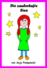 Die zauberhafte Sina - Anja Pompowski - kostenlos E-Book