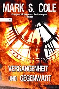 Vergangenheit und Gegenwart - Marc S. Cole - E-Book